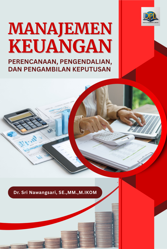 MANAJEMEN KEUANGAN: PERENCANAAN, PENGENDALIAN, PENGAMBILAN KEPUTUSAN ...